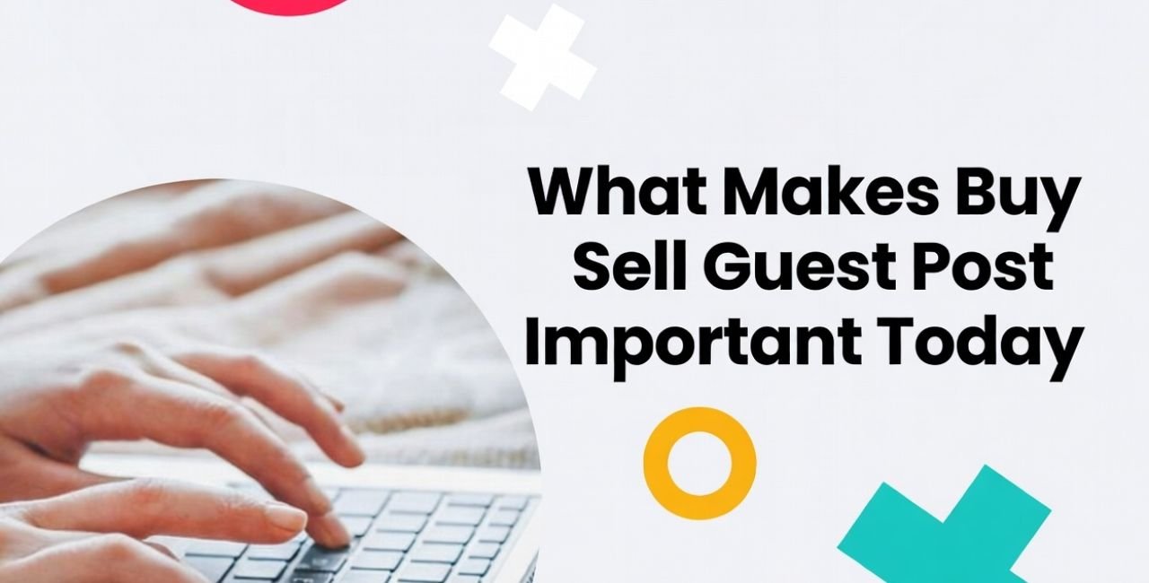 What Makes Buy Sell Guest Post Important Today